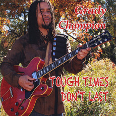 Tough Times Don't Last mp3 Album by Grady Champion