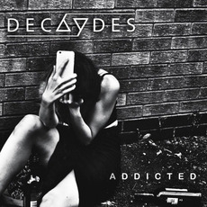 Addicted mp3 Album by Decaydes