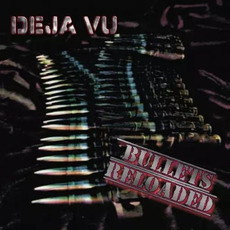Bullets Reloaded mp3 Album by Deja Vu