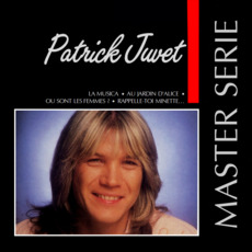 Master Serie: Patrick Juvet mp3 Artist Compilation by Patrick Juvet