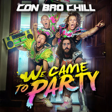 We Came to Party mp3 Album by Con Bro Chill