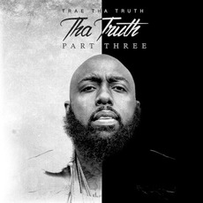 Tha Truth, Pt. 3 mp3 Album by Trae the Truth