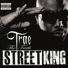 Street King mp3 Album by Trae the Truth