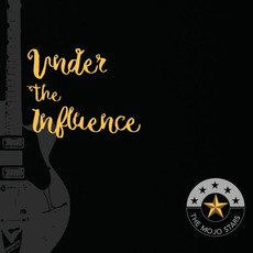 Under the Influence mp3 Album by The Mojo Stars