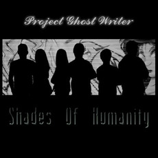 Shades Of Humanity mp3 Album by Project Ghost Writer