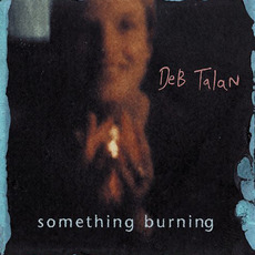 Something Burning mp3 Album by Deb Talan