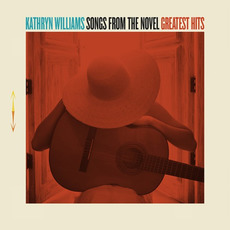 Songs From The Novel Greatest Hits mp3 Album by Kathryn Williams