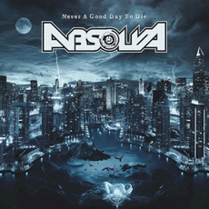 Never a Good Day to Die mp3 Album by Absolva