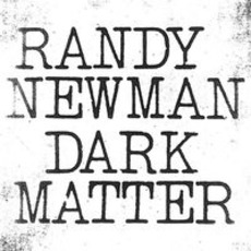 Dark Matter mp3 Album by Randy Newman