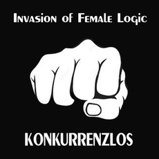 Konkurrenzlos mp3 Album by Invasion of Female Logic