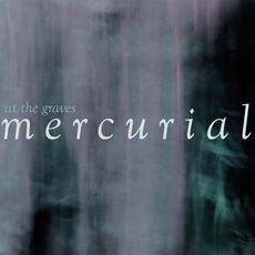 Mercurial mp3 Album by At The Graves