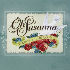 Soon the Birds mp3 Album by Oh Susanna