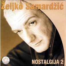 Nostalgija II mp3 Album by Željko Samardžić