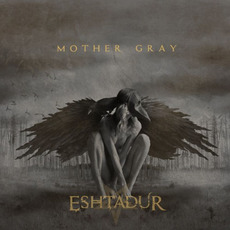 Mother Gray mp3 Album by Eshtadur