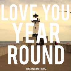 Love You Year Round mp3 Single by General B and The Wiz