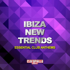Ibiza New Trends: Essential Club Anthems mp3 Compilation by Various Artists