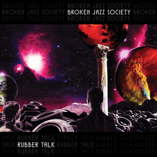Rubber Talk mp3 Album by Broken Jazz Society