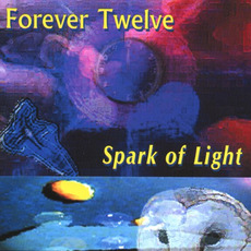Spark Of Light mp3 Album by Forever Twelve