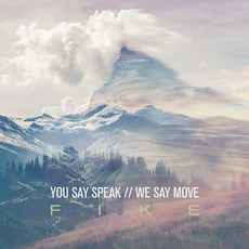 You Say Speak We Say Move mp3 Album by Fike