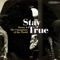 Stay True mp3 Album by Danny and the Champions of the World