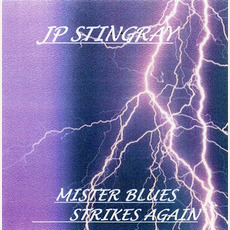 Mister Blues Strikes Again mp3 Album by JP Stingray