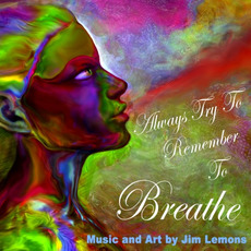 Always Try To Remember To Breathe mp3 Album by Jim Lemons