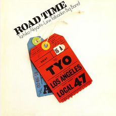 Road Time (Remastered) mp3 Album by Toshiko Akiyoshi - Lew Tabackin Big Band