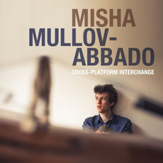Cross-Platform Interchange mp3 Album by Misha Mullov-Abbado