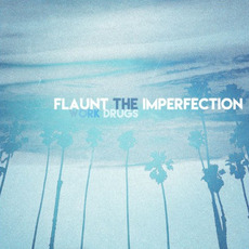Flaunt The Imperfection mp3 Album by Work Drugs