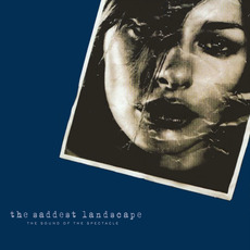The Sound of the Spectacle (Re-Issue) mp3 Album by The Saddest Landscape