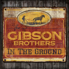 In the Ground mp3 Album by The Gibson Brothers