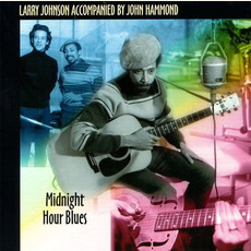 Midnight Hour Blues (Accompanied by John Hammond) mp3 Album by Larry Johnson
