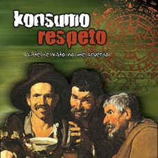 Si te he visto no me acuerdo mp3 Album by Konsumo Respeto
