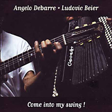 Come Into My Swing! mp3 Album by Angelo Debarre & Ludovic Beier