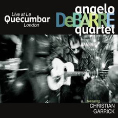 Live at Le Quecumbar mp3 Live by Angelo Debarre Quartet