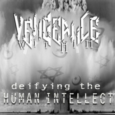 Deifying the Human Intellect mp3 Album by Vengeance Within