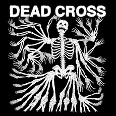 Dead Cross mp3 Album by Dead Cross