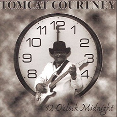 12 O'clock Midnight mp3 Album by Tomcat Courtney