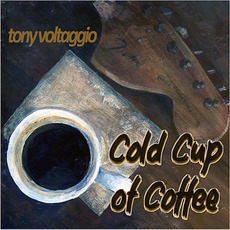 Cold Cup Of Coffee mp3 Album by Tony Voltaggio