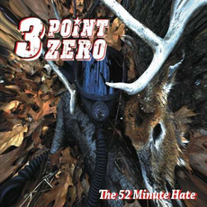 The 52 Minute Hate mp3 Album by Three Point Zero