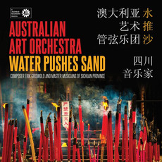 Water Pushes Sand mp3 Album by The Australian Art Orchestra