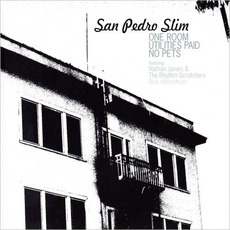 One Room, Utilities Paid, No Pets mp3 Album by San Pedro Slim