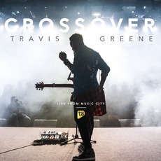 Crossover: Live From Music City mp3 Live by Travis Greene