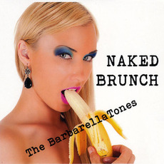 Naked Brunch mp3 Album by The Barbarellatones