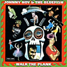 Walk the Plank mp3 Album by Johnny Hoy & the Bluefish