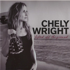 Lifted Off the Ground mp3 Album by Chely Wright