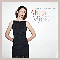 That Old Feeling mp3 Album by Alma Micic