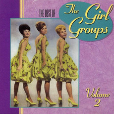 The Best of the Girl Groups, Volume 2 mp3 Compilation by Various Artists