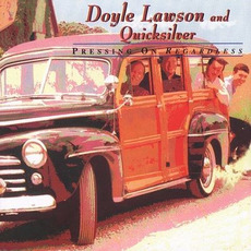 Pressing On Regardless (Re-Issue) mp3 Album by Doyle Lawson & Quicksilver
