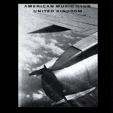 United Kingdom mp3 Album by American Music Club